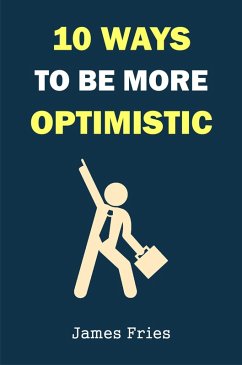 Cover 10 Ways To Be More Optimistic (eBook, ePUB)
