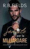 Séduite par le Milliardaire : Un Roman des Célibataires Scandaleusement Riches (eBook, ePUB) Séduite par le Milliardaire : Un Roman des Célibataires Scandaleusement Riches (eBook, ePUB)