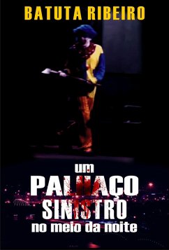 Um palhaço sinistro no meio da noite (eBook, ePUB) - Ribeiro, Batuta