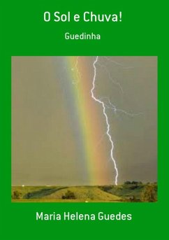 O Sol E Chuva! (eBook, PDF) - Guedes, Maria Helena O Sol E Chuva! (eBook, PDF) - Guedes, Maria Helena
