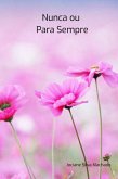 Nunca Ou Para Sempre (eBook, PDF)