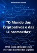 O Mundo Dos Criptoativos E Das... - Bild 1