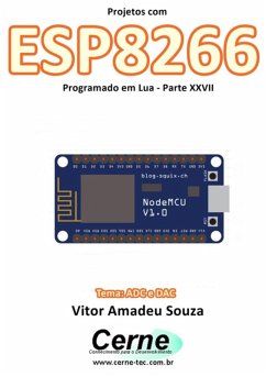 Projetos Com Esp8266 Programado Em Lua - Parte Xxvii (eBook, PDF) Cover Projetos Com Esp8266 Programado Em Lua - Parte Xxvii (eBook, PDF)