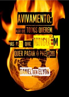 Avivamento: Algo Que Todos Querem, Mas Pelo Qual Ninguém Quer Pagar O Preço!!! (eBook, PDF) - Ben Elyon, Daniel