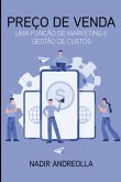 Preço De Venda: Uma Função De Marketing E Gestão De Custos (eBook, PDF) Preço De Venda: Uma Função De Marketing E Gestão De Custos (eBook, PDF)