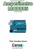 Desenvolvendo Um Medidor Poe Amperímetro Modbus Tcp/ip No Arduino (eBook, PDF)