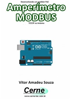 Desenvolvendo Um Medidor Poe Amperímetro Modbus Tcp/ip No Arduino (eBook, PDF) - Souza, Vitor Amadeu