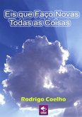 Eis Que Faço Novas Todas As Coisas (eBook, PDF)