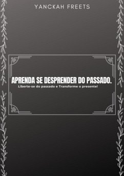 Cover Ebook Aprenda Se Desprender Do Passado (eBook, PDF)