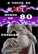 A Volta Ao Meu Mundo Em 80 Poesias... - Bild 1