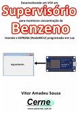Desenvolvendo Em Vc# Um Supervisório Para Monitorar Concentração De Benzeno Usando O Esp8266 (nodemcu) Programado Em Lua (eBook, PDF)