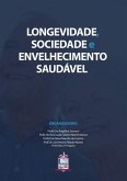 Longevidade, Sociedade E Envelhecimento Saúdável (eBook, PDF)