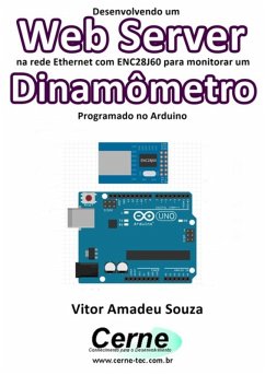 Cover Desenvolvendo Um Web Server Na Rede Ethernet Com Enc28j60 Para Monitorar Um Dinamômetro Programado No Arduino (eBook, PDF)