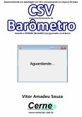 Desenvolvendo Um Datalogger Em Vb E Armazenando No Arquivo Formato Csv Para Monitoramento De Barômetro Usando O Esp8266 (nodemcu) Programado No Arduino (eBook, PDF)