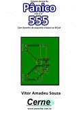 Projeto Alarme De Pânico Com O Ci 555 Com Desenho De Esquema E Layout No Kicad (eBook, PDF)