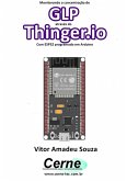 Monitorando A Concentração De Glp Através Do Thinger.io Com Esp32 Programado Em Arduino (eBook, PDF)