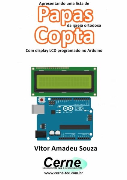 Apresentando Uma Lista De Papas Da Igreja Ortodoxa Copta Com Display Lcd Programado No Arduino (eBook, PDF) Apresentando Uma Lista De Papas Da Igreja Ortodoxa Copta Com Display Lcd Programado No Arduino (eBook, PDF)