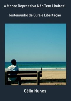 A Mente Depressiva Não Tem Limites! (eBook, PDF) Cover A Mente Depressiva Não Tem Limites! (eBook, PDF)