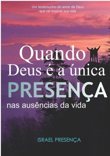 Quado Deus É A Única Presença Nas Ausências Da Vida (eBook, PDF)