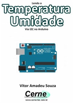 Lendo A Temperatura E Umidade Via I2c No Arduino (eBook, PDF) - Souza, Vitor Amadeu