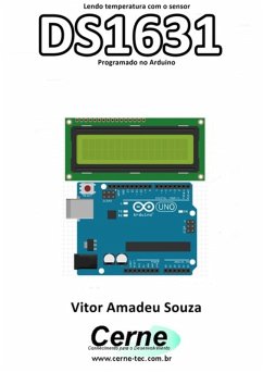 Lendo A Temperatura Com O Sensor Ds1631 Programado No Arduino (eBook, PDF) - Souza, Vitor Amadeu