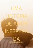 Uma História De Amor Inesperada (eBook, PDF)