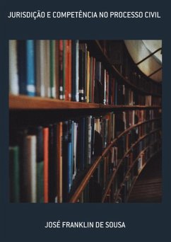Jurisdição E Competência No Processo Civil (eBook, PDF) - de Sousa, José Franklin