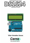 Lendo A Temperatura Com O Sensor Ds1624 Programado No Arduino (eBook, PDF)