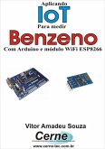 Aplicando Iot Na Medição De Benzeno Com Arduino E Módulo Wifi Esp8266 (eBook, PDF)