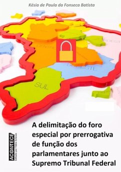 Cover A Delimitação Do Foro Especial Por Prerrogativa De Função Dos Parlamentares Junto Ao Supremo Tribunal Federal (eBook, PDF)
