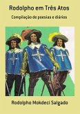 Rodolpho Em Três Atos (eBook, PDF)