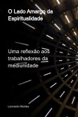 O Lado Amargo Da Espiritualidade (eBook, PDF)