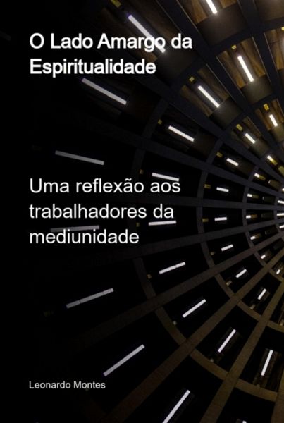 O Lado Amargo Da Espiritualidade (eBook, PDF)