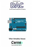 Comunicação Com Dac Via I2c Através Do Mcp4725 No Arduino (eBook, PDF)