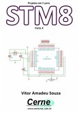 Projetos Em C Para Stm8 Parte X (eBook, PDF)