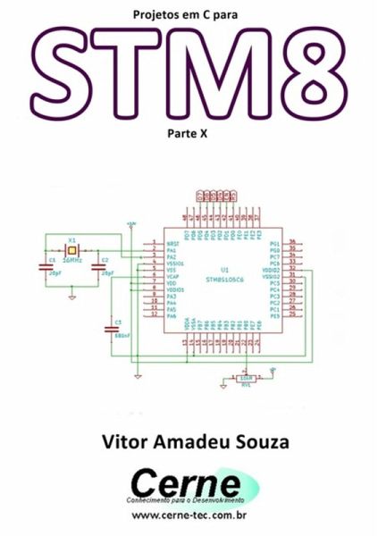 Projetos Em C Para Stm8 Parte X (eBook, PDF) Projetos Em C Para Stm8 Parte X (eBook, PDF)