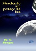 Mordendo Um Pedaço Da Lua (eBook, PDF)