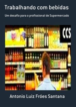 Trabalhando Com Bebidas (eBook, PDF) - Santana, Antonio Luiz Fróes
