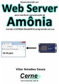 Desenvolvendo Um Web Server Para Monitorar Concentração De Amônia Usando O Esp8266 (nodemcu) Programado Em Lua (eBook, PDF)