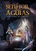 O Senhor Das Águias E As Pedras Da Perdição (eBook, PDF)