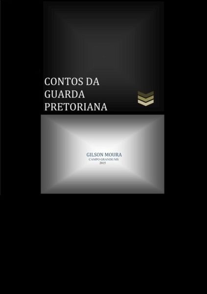 Contos Da Guarda Pretoriana (eBook, PDF) Contos Da Guarda Pretoriana (eBook, PDF)