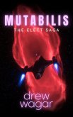 Mutabilis (The Elect Saga, #2) (eBook, ePUB) Mutabilis (The Elect Saga, #2) (eBook, ePUB)