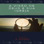A Visão De Deus E Sua Igreja (eBook, PDF)