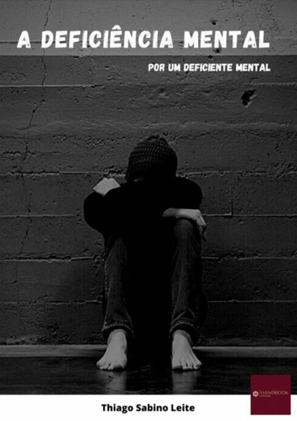 A Deficiência Mental Por Um Deficiente Mental (eBook, PDF)