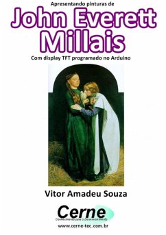 Cover Apresentando Pinturas De John Everett Millais Com Display Tft Programado No Arduino (eBook, PDF)