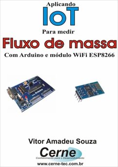 Aplicando Iot Na Medição De Fluxo De Massa Com Arduino E Módulo Wifi Esp8266 (eBook, PDF) - Souza, Vitor Amadeu