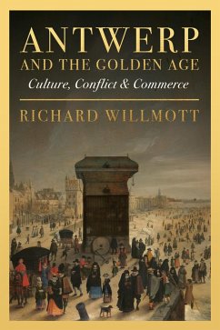 Antwerp and the Golden Age (eBook, ePUB) Cover Antwerp and the Golden Age (eBook, ePUB)