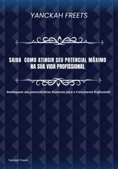 Cover E-book Saiba Como Atingir Seu Potencial Máximo Na Sua Vida Profissional (eBook, PDF)