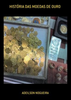 Cover História Das Moedas De Ouro (eBook, PDF)