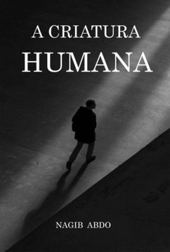 A Criatura Humana (eBook, PDF) - Abdo, Nagib